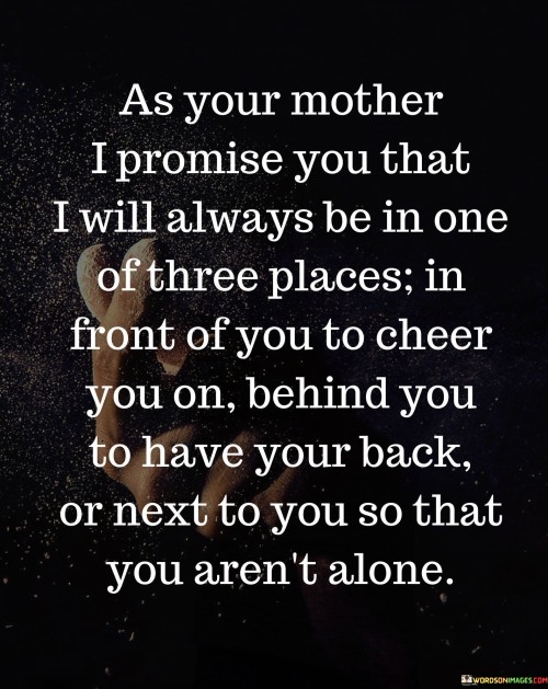 As-Your-Mother-I-Promise-You-That-I-Will-Always-Quotes.jpeg