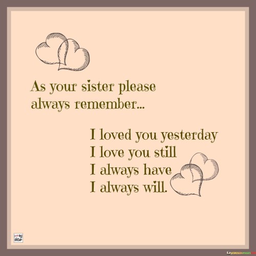 As-Your-Sister-Please-Always-Remember-I-Loved-You-Yesterday-Quotes.jpeg