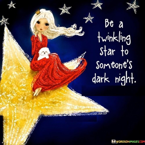 Be-A-Twinkling-Someones-Dark-Night-Quotes.jpeg