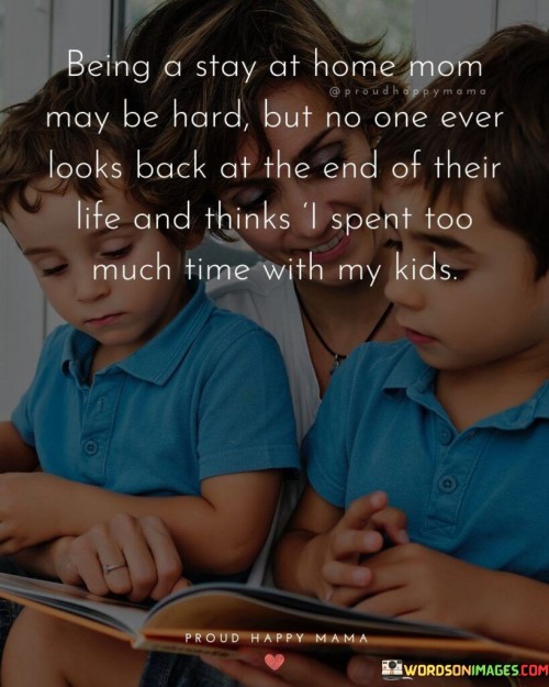 Being-A-Stay-At-Home-Mom-May-Be-Hard-Quotes.jpeg