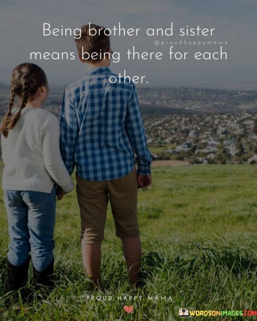 Being-Brother-And-Sister-Means-Being-There-For-Each-Other-Quotes.jpeg