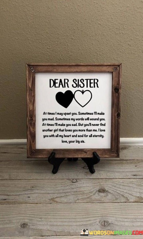 Dear-Sister-At-Times-I-May-Upset-You-Sometimes-Ill-Make-You-Mad-Sometimes-My-Words-Quotes.jpeg