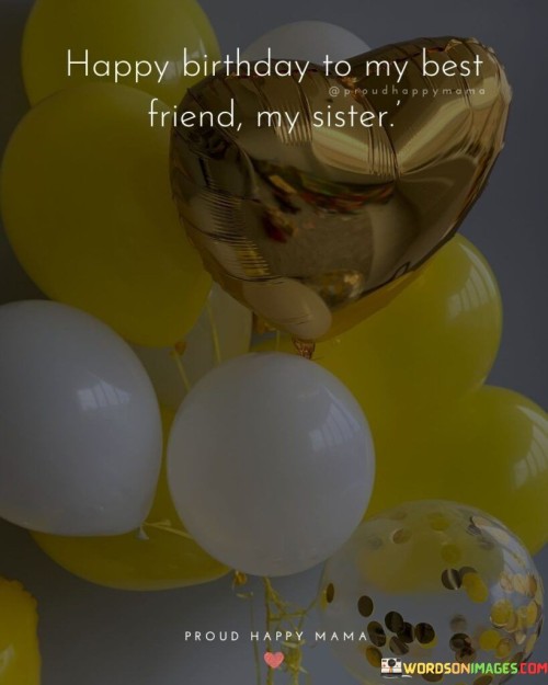 Happy-Birthday-To-My-Best-Friend-My-Sister-Quotes.jpeg