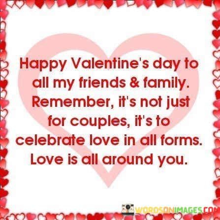 Happy-Valentines-Day-To-All-My-Friends-And-Family-Remember-Quotes.jpeg