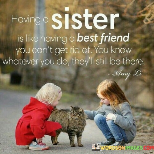 Having-A-Sister-Is-Like-Having-Best-Friend-You-Quotes.jpeg