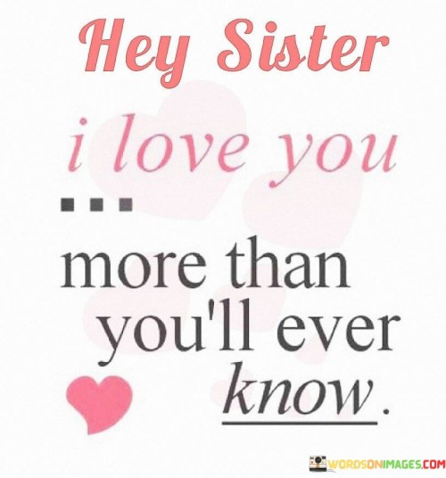 Hey-Sister-More-Than-Youll-Ever-Quotes.jpeg