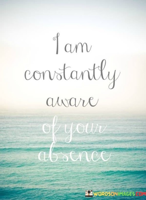 I-Am-Constantly-Aware-Of-Your-Quotes.jpeg