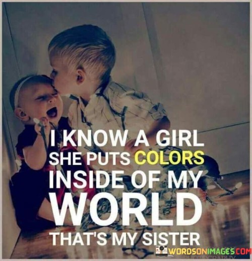 I-Know-A-Girl-She-Puts-Colors-Inside-Of-My-World-Quotes.jpeg