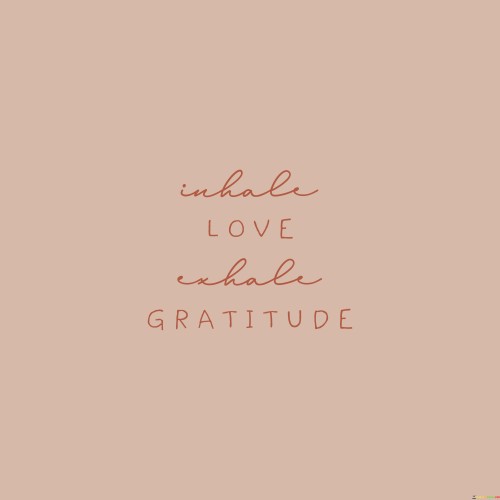 Inhale-Love-Exhale-Gratitude-Quotes.jpeg