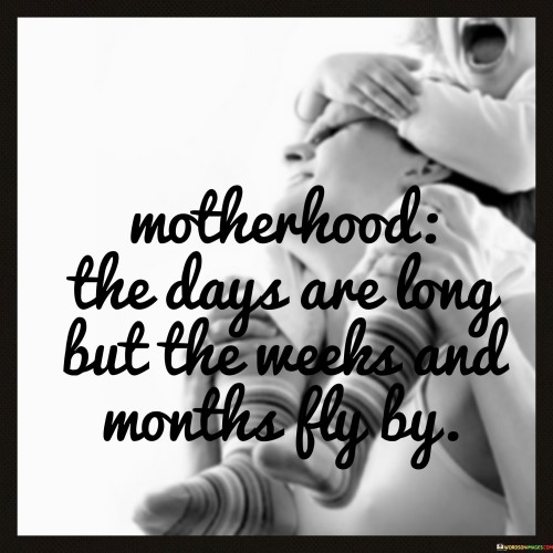 Motherhood-The-Days-Are-Long-But-The-Weeks-Quotes.jpeg
