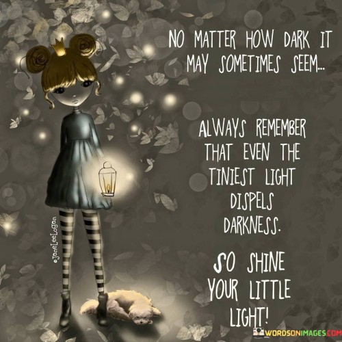 No-Matter-How-Dark-It-May-Sometimes-Quotes.jpeg