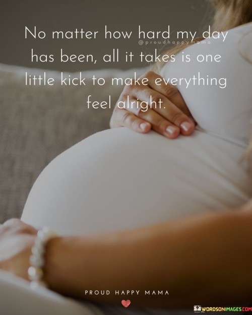 No-Matter-How-Hard-My-Day-Has-Been-All-It-Takes-Quotes.jpeg