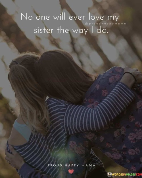 No-One-Will-Ever-Love-My-Sister-The-Way-I-Do-Quotes.jpeg
