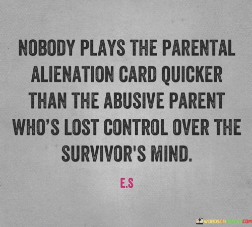 Nobody-Plays-The-Parental-Alienation-Card-Quotes.jpeg