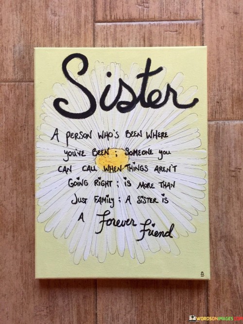 Sister-A-Person-Whos-Been-Where-Youve-Been-Someone-You-Can-Call-When-Things-Arent-Quotes.jpeg