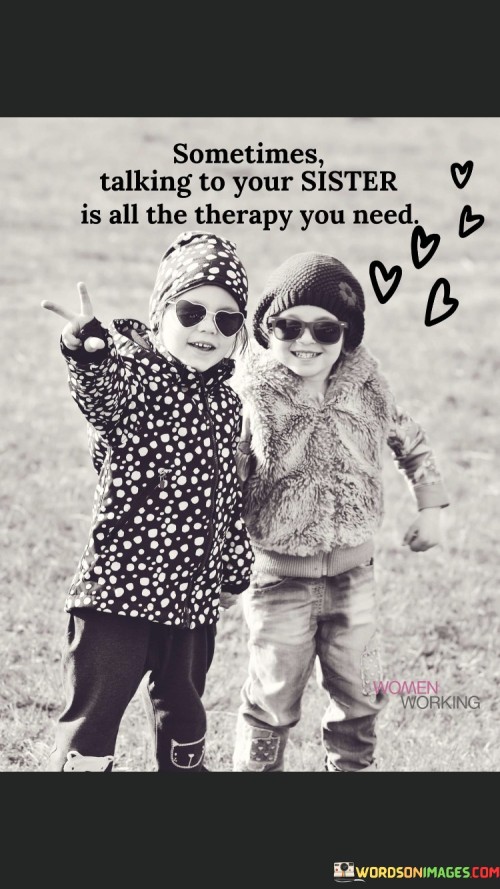 Sometimes-Talking-To-Your-Sister-Is-All-The-Therapy-You-Need-Quotes.jpeg