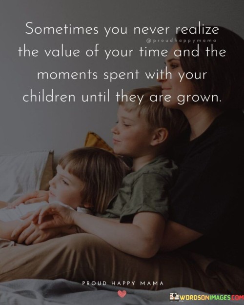Sometimes-You-Never-Realize-The-Value-Of-Your-Time-Quotes.jpeg