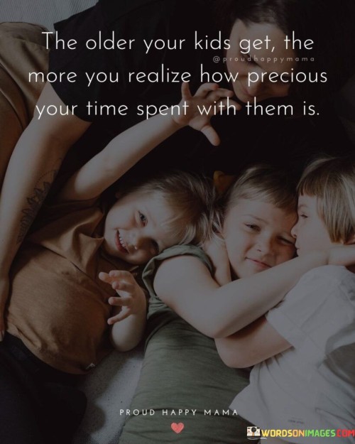The-Older-Your-Kids-Get-The-More-You-Realize-How-Quotes.jpeg