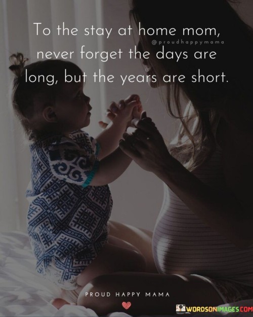 To-The-Stay-At-Home-Mom-Never-Forget-The-Days-Quotes.jpeg