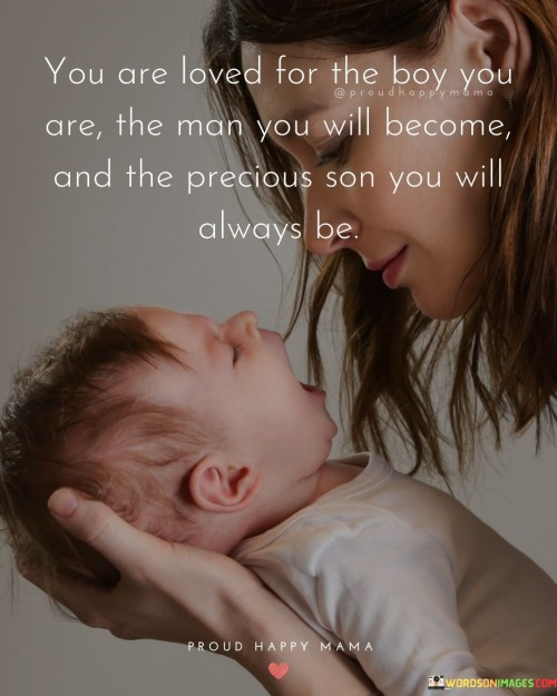 You-Are-Loved-For-The-Boy-You-Are-The-Man-You-Will-Quotes.jpeg