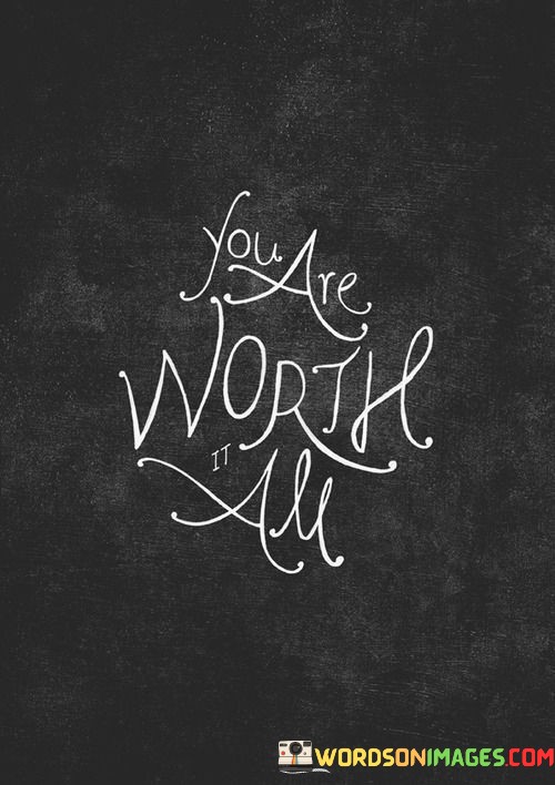 You-Are-Worth-All-Quotes.jpeg