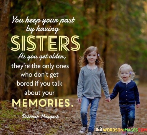 You-Keeps-Your-Past-By-Having-Sisters-Quotes.jpeg