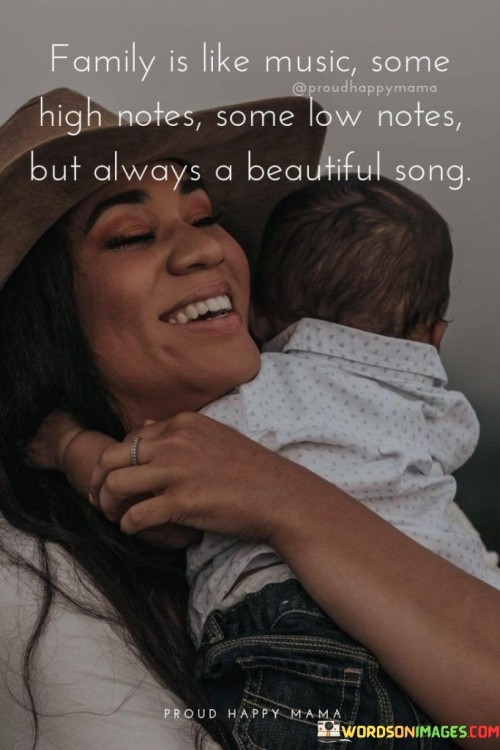 Family-Is-Like-Music-Some-High-Notes-Some-Low-Notes-Quotes.jpeg