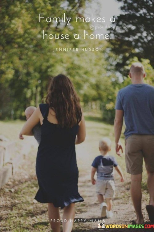 Family-Makes-A-House-A-Home-Quotes.jpeg