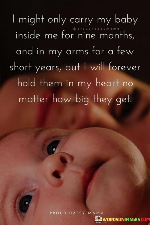 I-Might-Only-Carry-My-Baby-Inside-Me-For-Nine-Months-Quotes.jpeg