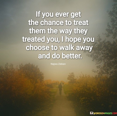 If-You-Ever-Get-The-Chance-To-Treat-Them-Quotes.jpeg