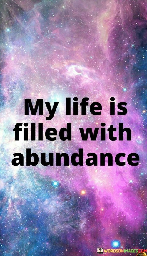 My-Life-Is-Filled-With-Abundance-Quotes.jpeg