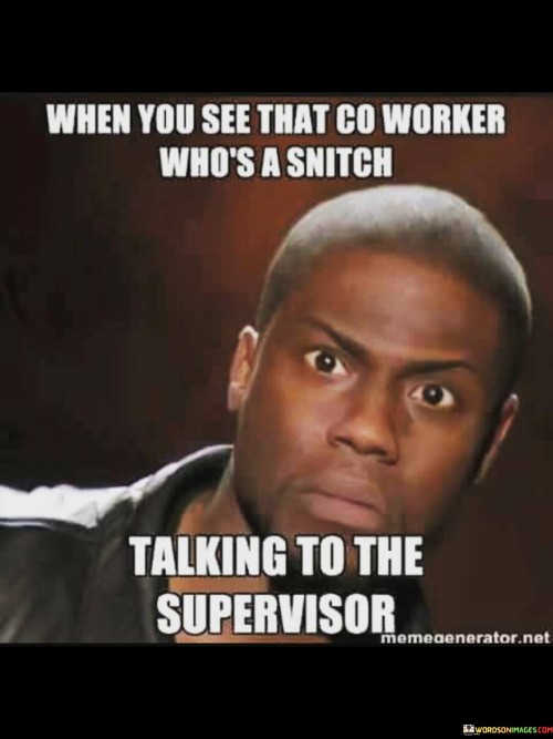 When You See That Co Worker Whos A Snitch Quotes