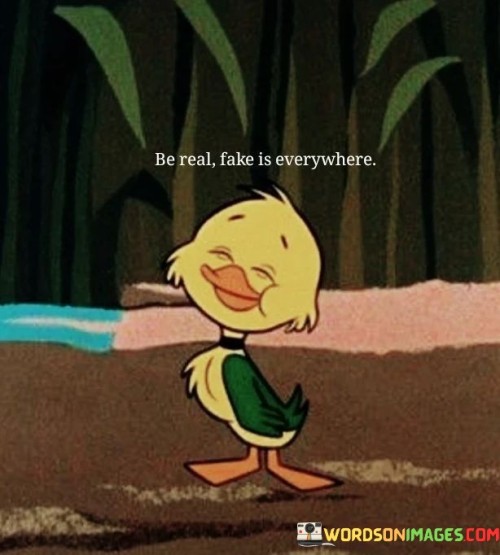 Be-Real-Fake-Everywhere-Quotes.jpeg