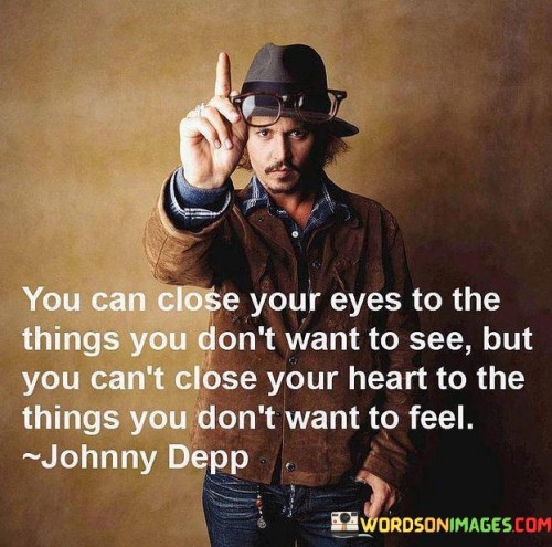 You-Can-Close-Your-Eyes-To-The-Things-You-Dont-Want-Quotes.jpeg
