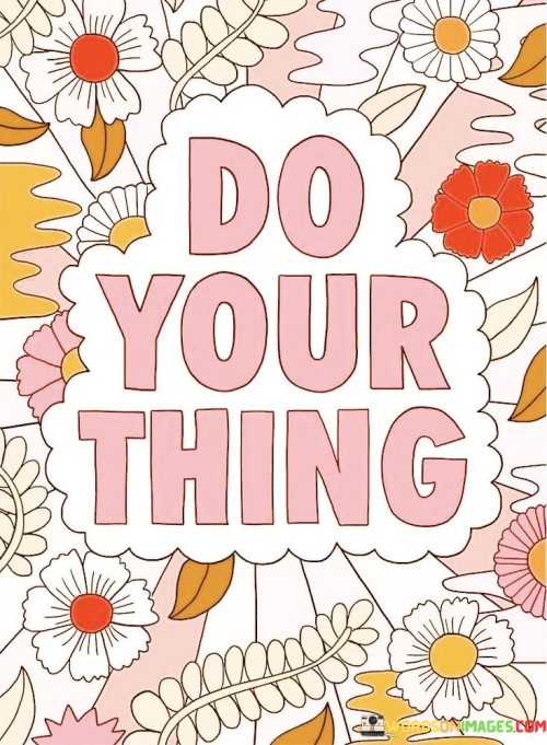 Do-Your-Thing-Quotes.jpeg