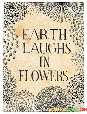 Earth-Laughs-In-Flowers-Quotes.jpeg