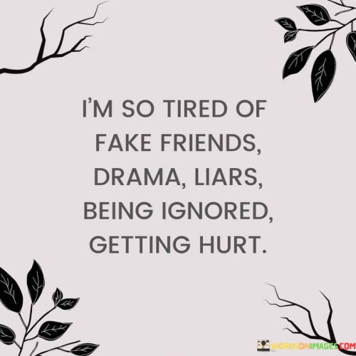 Im-So-Tired-Of-Fake-Friends-Drama-Liars-Being-Quotes.jpeg