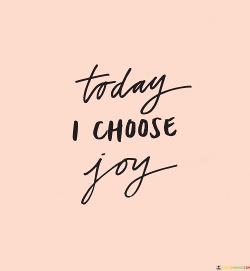 Today-I-Choose-Enjoy-Quotes.jpeg