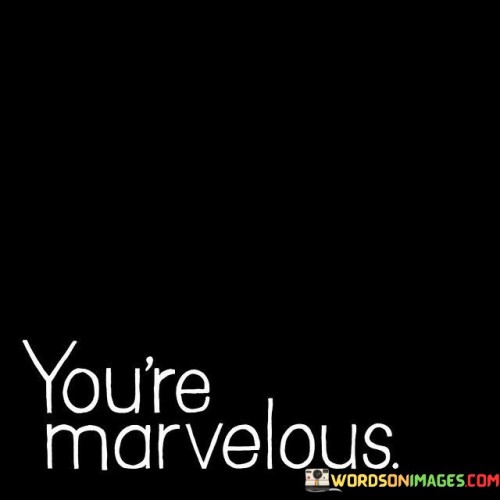 Youre-Marvelous-Quotes.jpeg