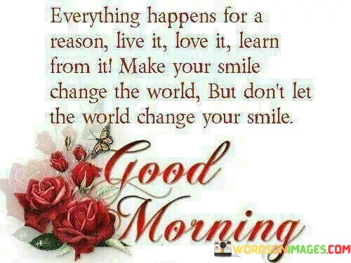 Everything-Happens-For-A-Reason-Live-It-Love-It-Learn-Quotes.jpeg