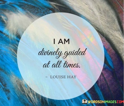 I-Am-Divinely-Guided-At-All-Times-Quotes.jpeg