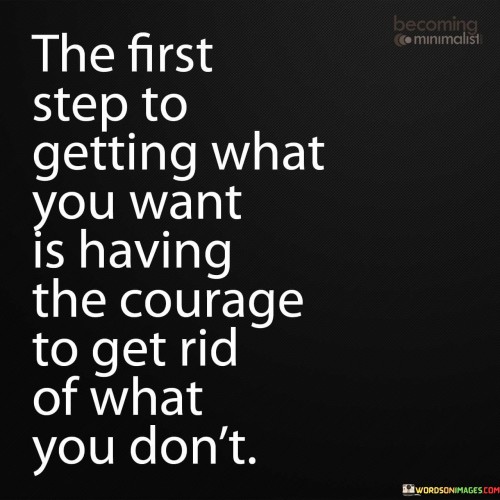 The-First-Step-To-Getting-What-You-Want-Quotes.jpeg