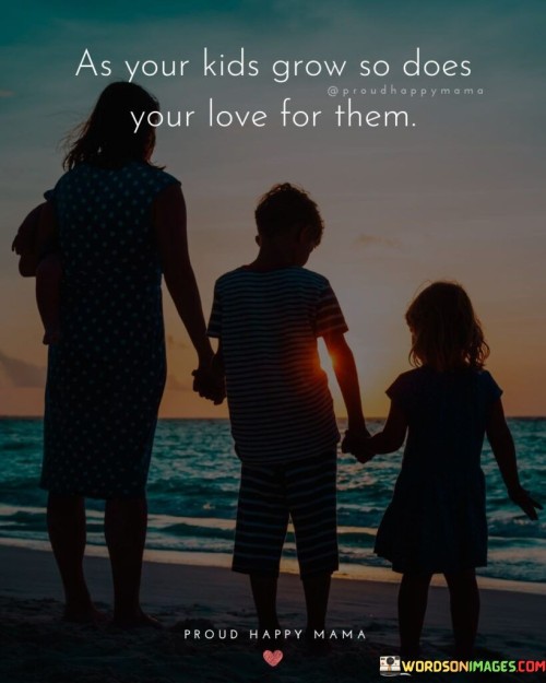 As-Your-Kids-Grow-So-Does-Your-Love-For-Them-Quotes.jpeg