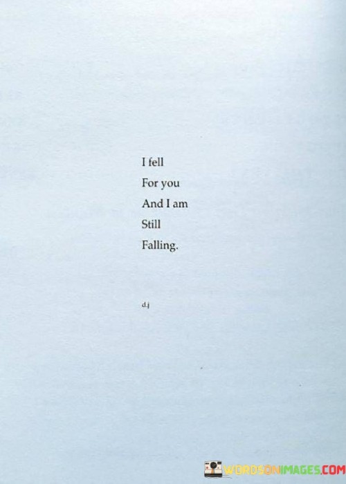 I-Fell-For-You-And-I-Am-Still-Quotes.jpeg