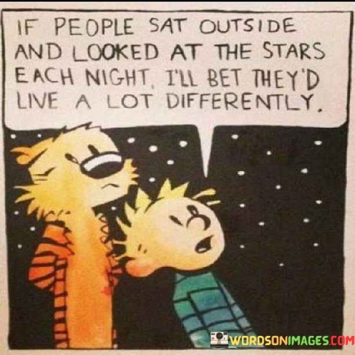 If People Sat Outside And Looked At The Stars Each Quotes