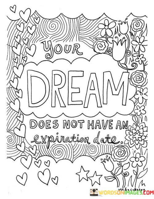 Your-Dream-Does-Not-Have-An-Expiration-Date-Quotes.jpeg