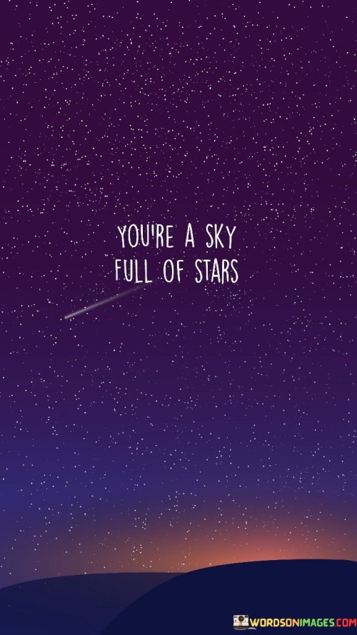 Youre-A-Sky-Full-Of-Stars-Quotes.jpeg