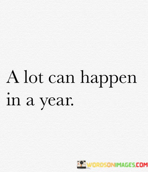 A-Lot-Can-Happen-In-A-Year-Quotes.jpeg