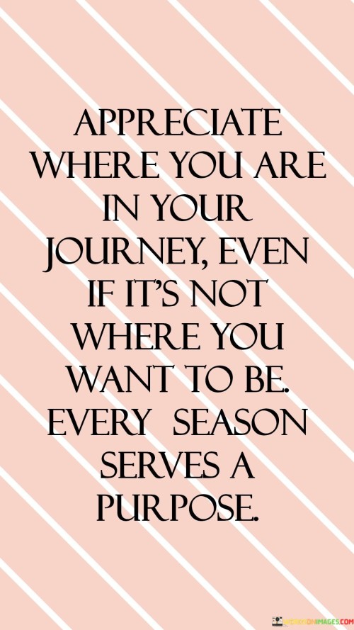 Appreciate-Where-You-Are-In-Your-Journey-Even-If-Its-Quotes.jpeg