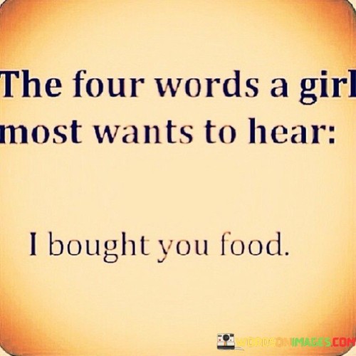 The-Four-Words-A-Girl-Most-Wants-To-Hear-I-Bought-Quotes.jpeg